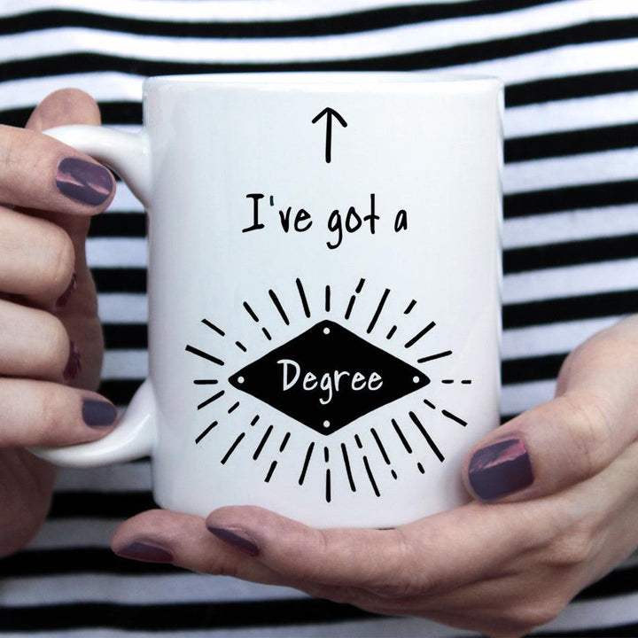 I've Got a Degree Mug