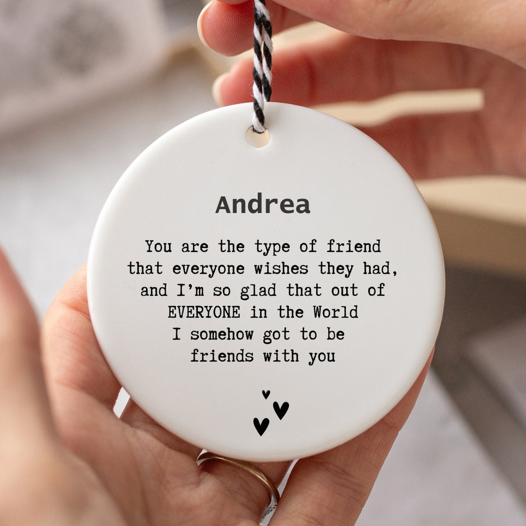 Personalised Ornament - The Friend Everyone Wishes They Had