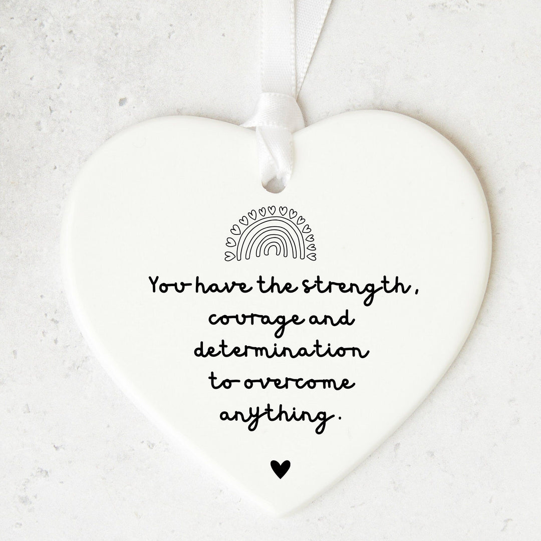 Heart Ceramic Plaque:  You Have the Strength and Courage