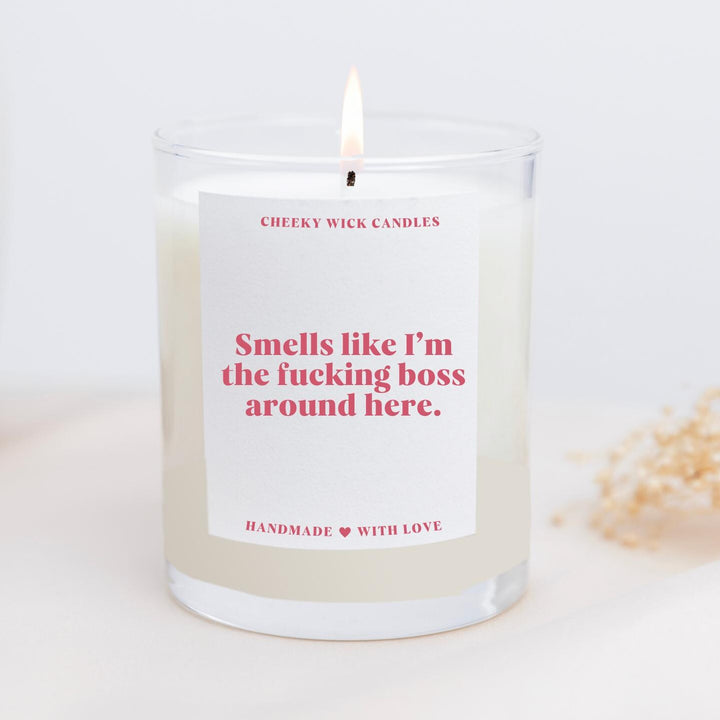 Smells Like I'm The F*cking Boss Around Here Candle Gift