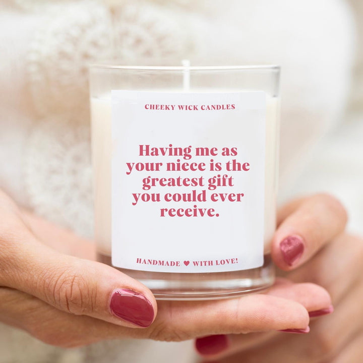 Candle Gift - Having Me as Your Niece is the Greatest Gift...