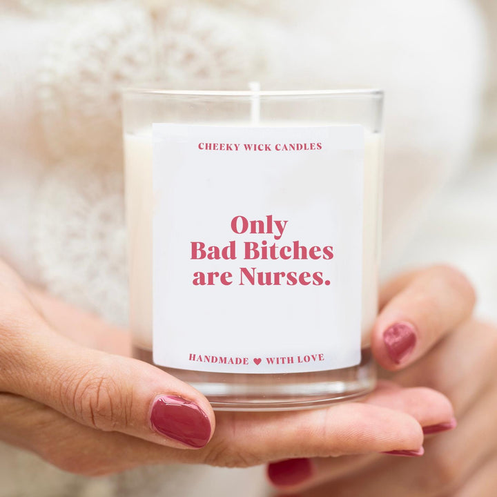 Only Bad Bitches Are Nurses Candle